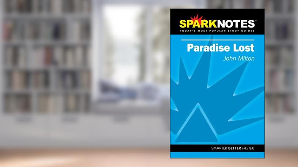Paradise Lost (SparkNotes Literature Guide) (SparkNotes Literature Guide Series), written by SparkNotes; John Milton