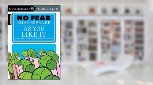 Cover from As You Like It: No Fear Shakespeare Side-by-Side Plain English (Volume 13), written by William Shakespeare; SparkNotes