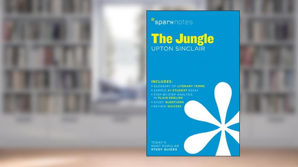 The Jungle SparkNotes Literature Guide (SparkNotes Literature Guide Series, 39), written by SparkNotes; Upton Sinclair