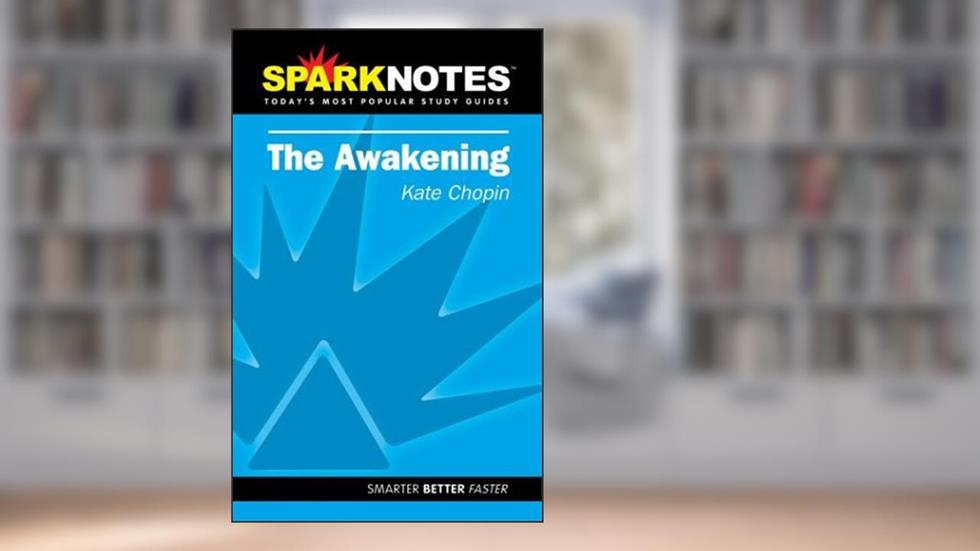 Spark Notes The Awakening, written by SparkNotes; Kate Chopin