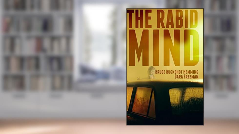 The Rabid Mind, written by Bruce Buckshot Hemming