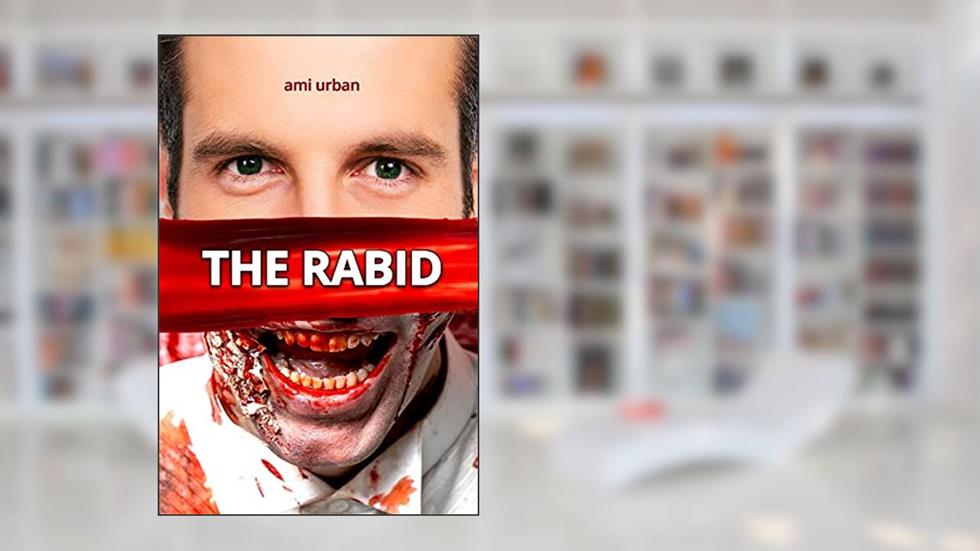The Rabid, written by Ami Urban