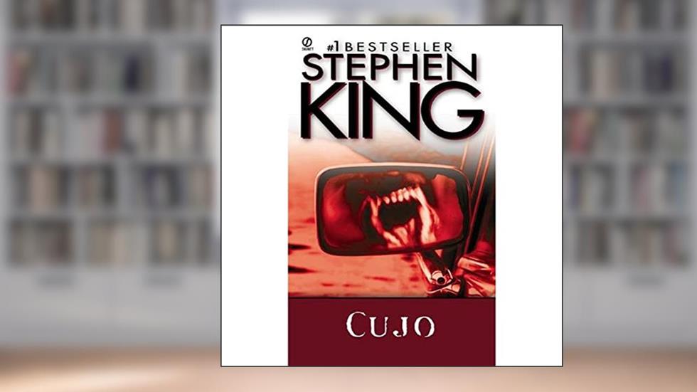 Cujo, written by Stephen King