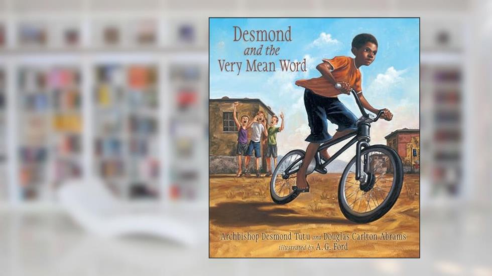 Desmond and the Very Mean Word, written by Desmond Tutu