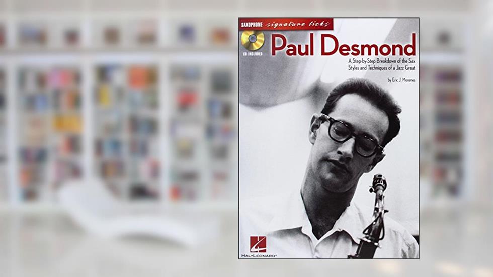 Paul Desmond A Step-by-Step Breakdown of the Sax Styles and ... Great - Book/Online Audio (Signature Licks), written by Eric J. Morones; Paul Desmond