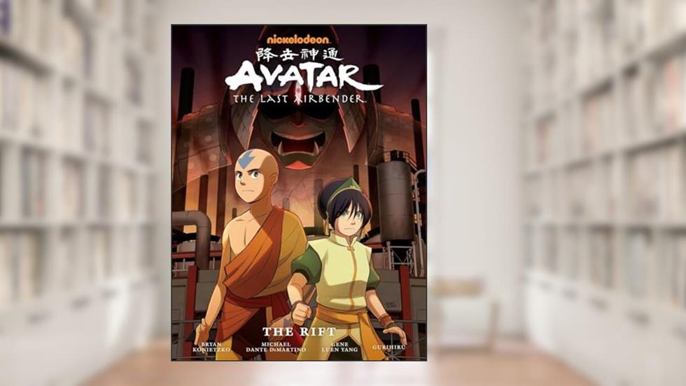Avatar: The Last Airbender - The Rift, written by Gene Luen Yang; Michael Dante DiMartino; Bryan Konietzko