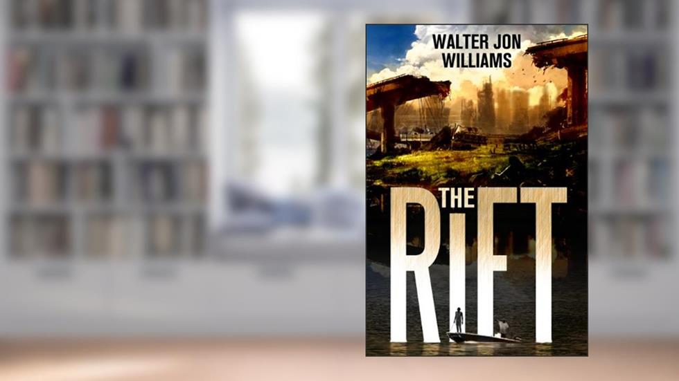 The Rift, written by Walter Jon Williams