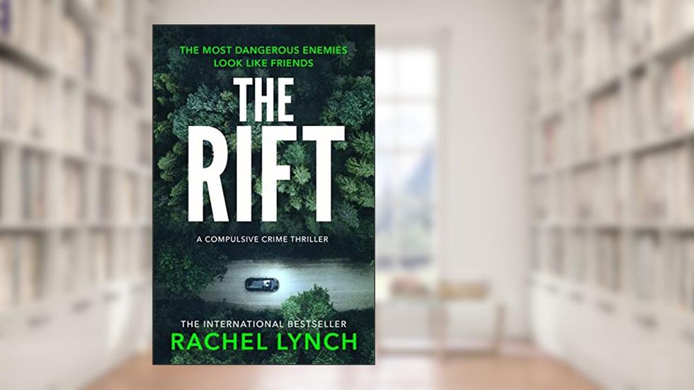 The Rift: A nail-biting and compulsive crime thriller (Helen Scott Royal Military Police Thrillers Book 1), written by Rachel Lynch