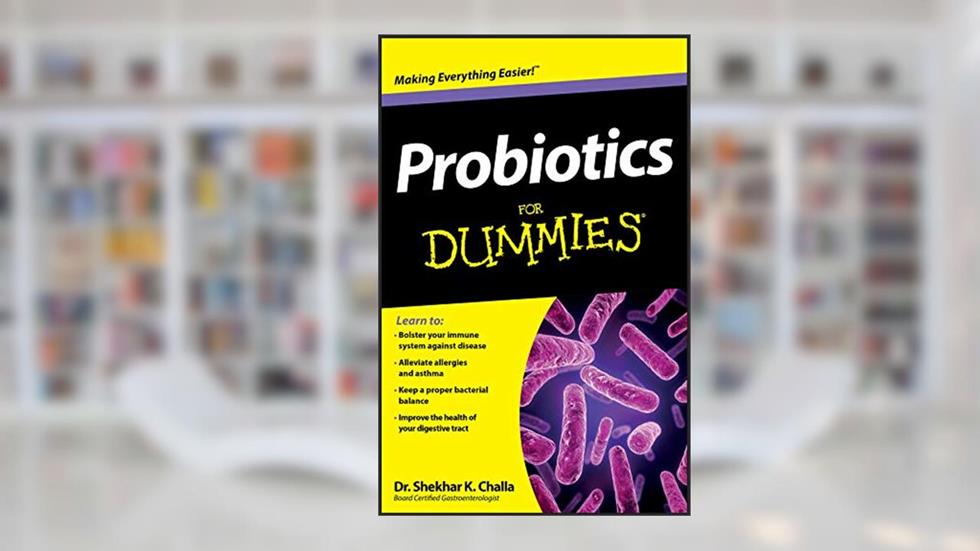 Probiotics For Dummies, written by Shekhar Challa