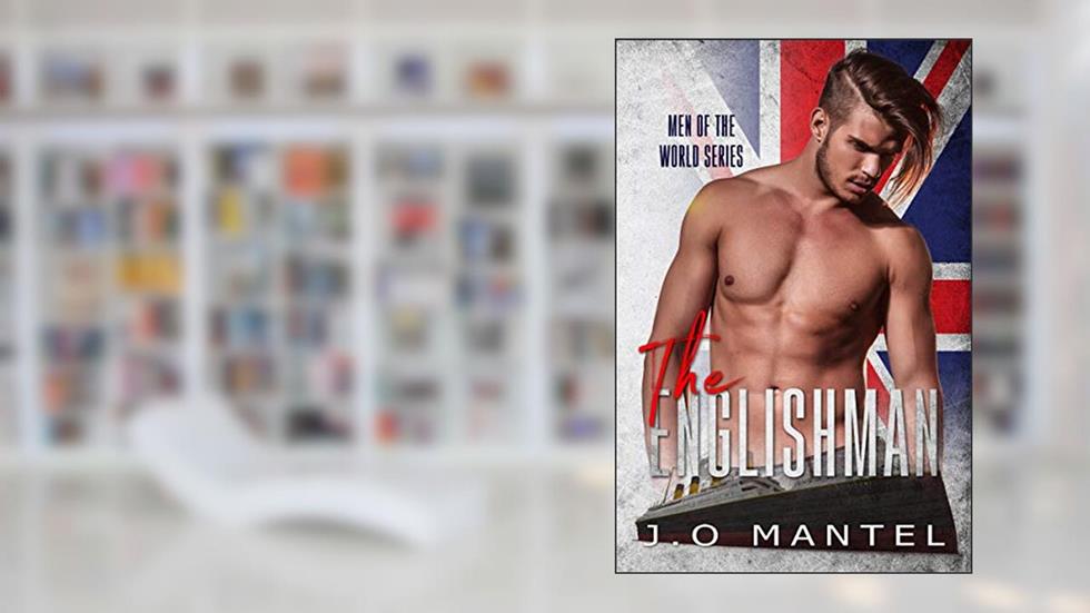 The Englishman (Men Of The World Book 4), written by J.O Mantel
