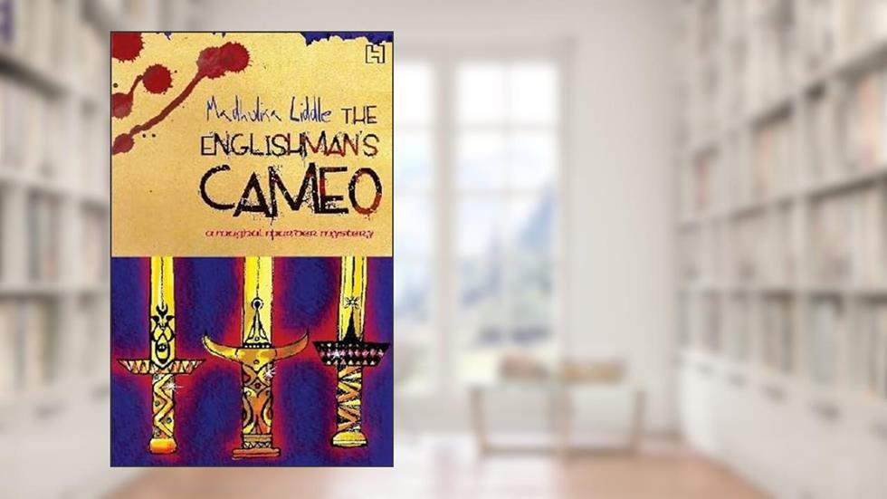 The Englishman's Cameo, written by Madhulika Liddle