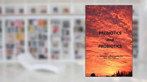 Cover from Prebiotics and Probiotics, written by Dr. J. Anthony von Fraunhofer