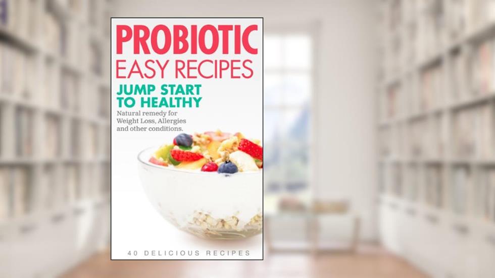 Probiotic Recipes - A Healthy Diet & Lifestyle with Probiotics, written by Veronica Waiter