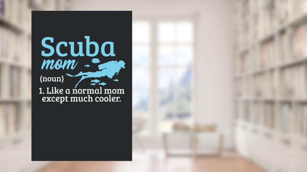 Scuba Mom: Cute dive log book Women & Girls scuba diving Gifts for Divers | Track & Record 100 dives, written by Giorgia Billy Barrett