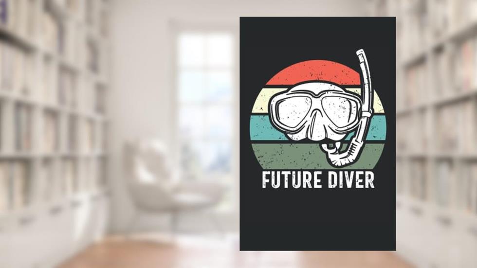future diver: Funny dive log book scuba diving Gifts for Divers | Track & Record 100 dives, written by Giorgia Billy Barrett
