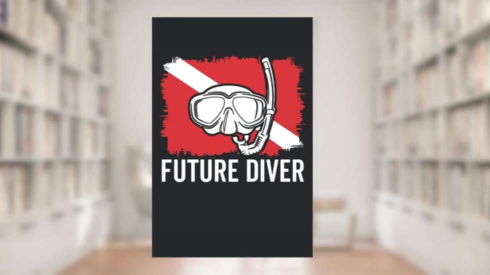 Future diver: Funny dive log book scuba diving Gifts for Divers | Track & Record 100 dives, written by Giorgia Billy Barrett