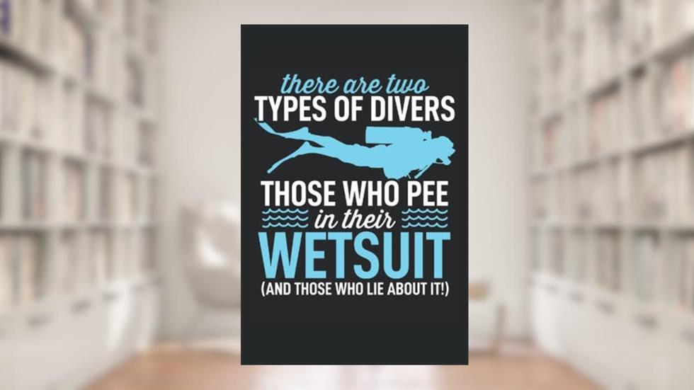 There are two types of divers: Funny dive log book scuba diving Gifts for Divers | Track & Record 100 dives, written by Giorgia Billy Barrett