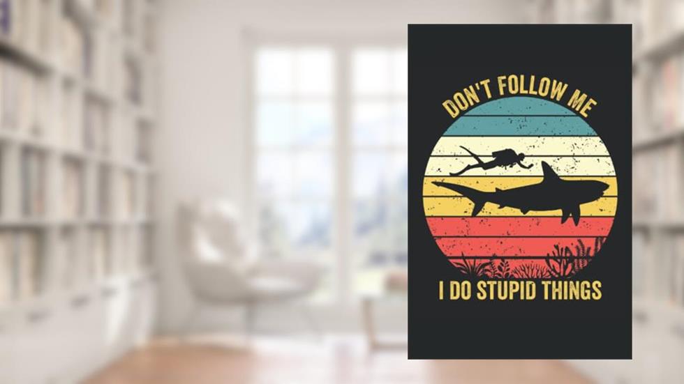 Don't follow me I do stupid things: Funny dive log book scuba diving Gifts for Divers | Track & Record 100 dives, written by Giorgia Billy Barrett