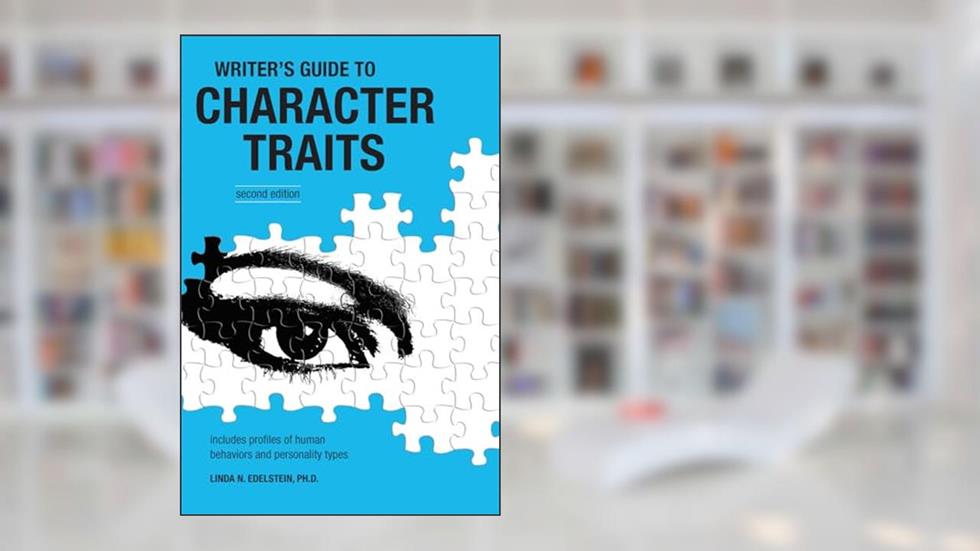 Writer's Guide to Character Traits, written by Linda Edelstein