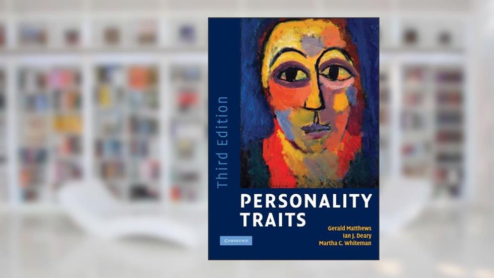 Personality Traits, written by Gerald Matthews; Ian J. Deary; Martha C. Whiteman
