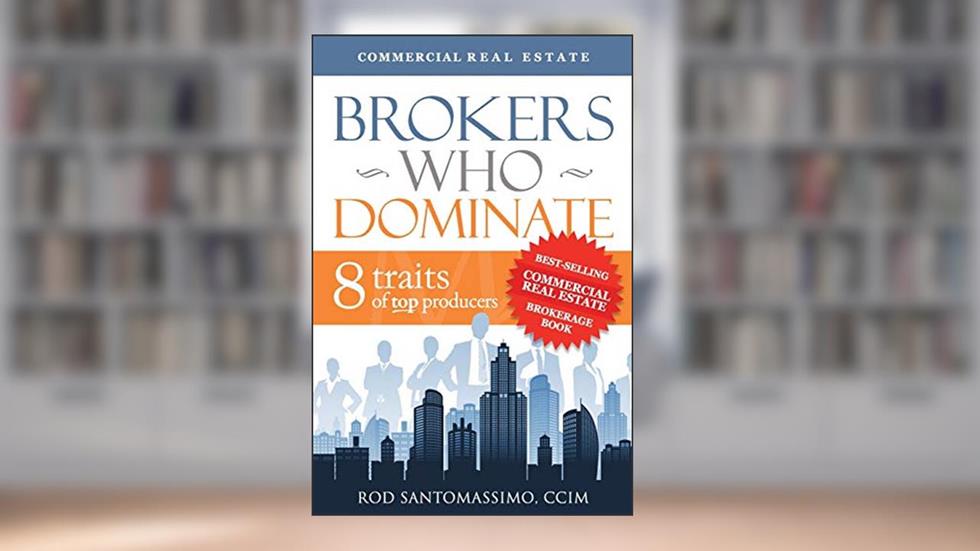 Brokers Who Dominate 8 Traits of Top Producers by Rod Santomassimo (2011) Hardcover, written by Rod Santomassimo