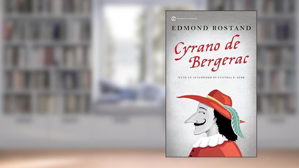 Cyrano de Bergerac (Signet Classics), written by Edmond Rostand