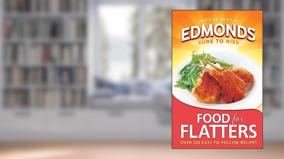 Edmonds Food for Flatters (Edmonds Sure to Rise), written by Goodman Fielder