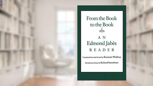 Cover from From the Book to the Book: An Edmond Jabès Reader, written by Edmond Jabès