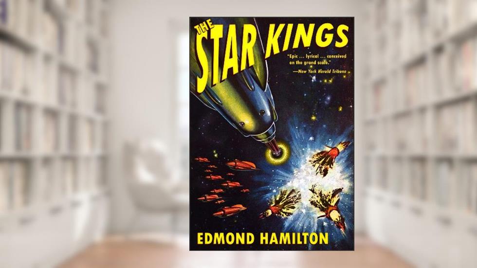 The Star Kings [The Two Thousand Centuries] Enhanced, Improved, Pulp Edition - original illustrations, written by Edmond Hamilton