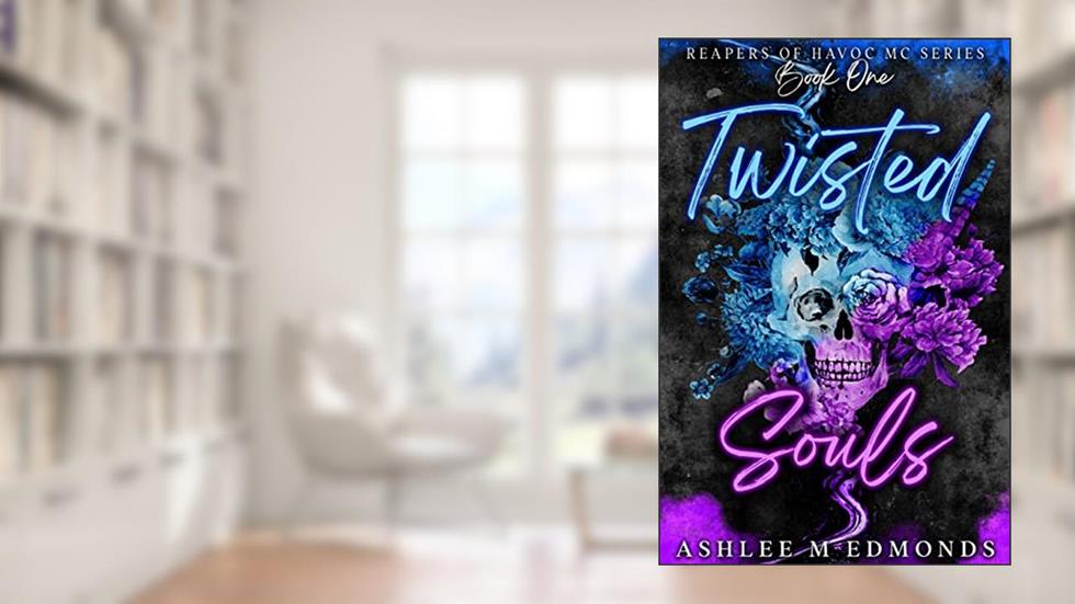 Twisted Souls: Reapers of Havoc MC, written by Ashlee M. Edmonds