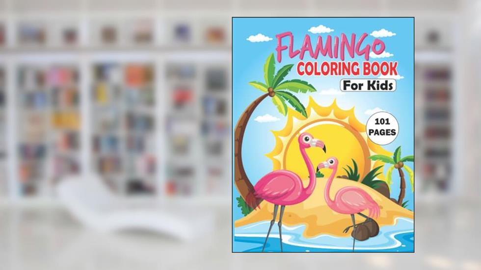 FLAMINGO COLORING BOOK FOR KIDS: Over 50 cute flamingo coloring pages. flamingos are like dancing , singing, fighting, adoring and so on., written by PDPM Publications