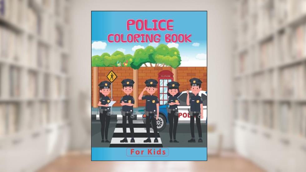 POLICE COLORING BOOK FOR KIDS: An adventurous police coloring book for them who loves to color. Great gift idea for love ones., written by PDPM Publications