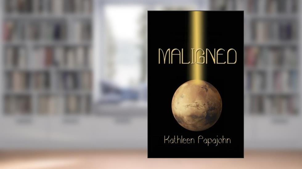 Maligned by Kathleen Papajohn (2012-02-11), written by Kathleen Papajohn