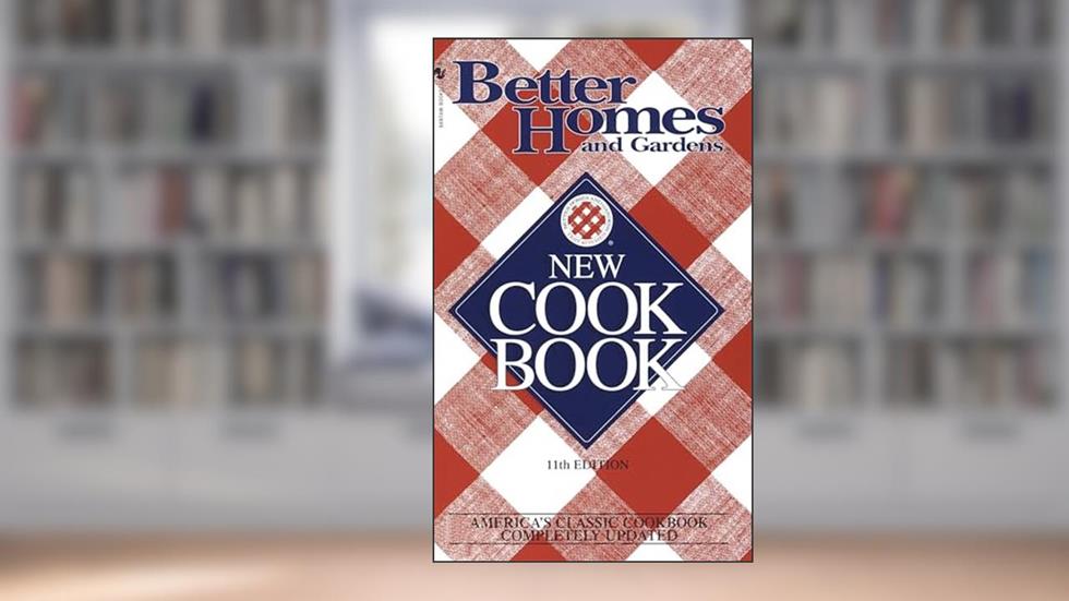 Better Homes & Gardens New Cookbook, written by BH&G Editors