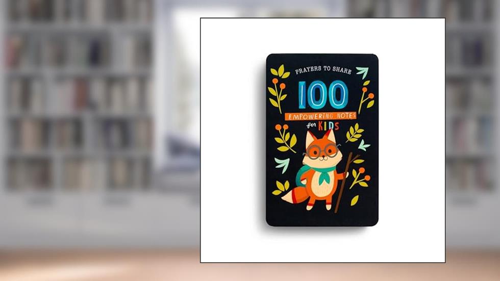Prayers to Share: 100 Empowering Notes for Kids, written by DaySpring