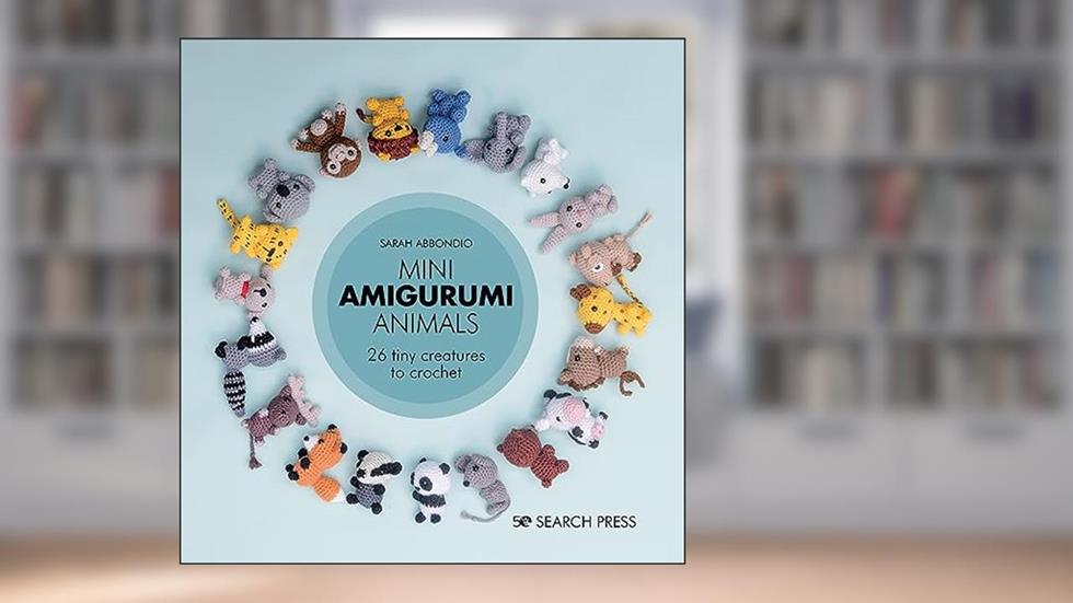 Mini Amigurumi Animals: 26 tiny creatures to crochet, written by Sarah Abbondio
