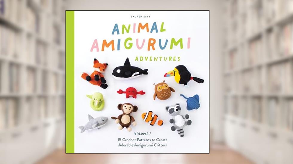 Animal Amigurumi Adventures Vol. 1: 15 Crochet Patterns to Create Adorable Amigurumi Critters, written by Lauren Espy