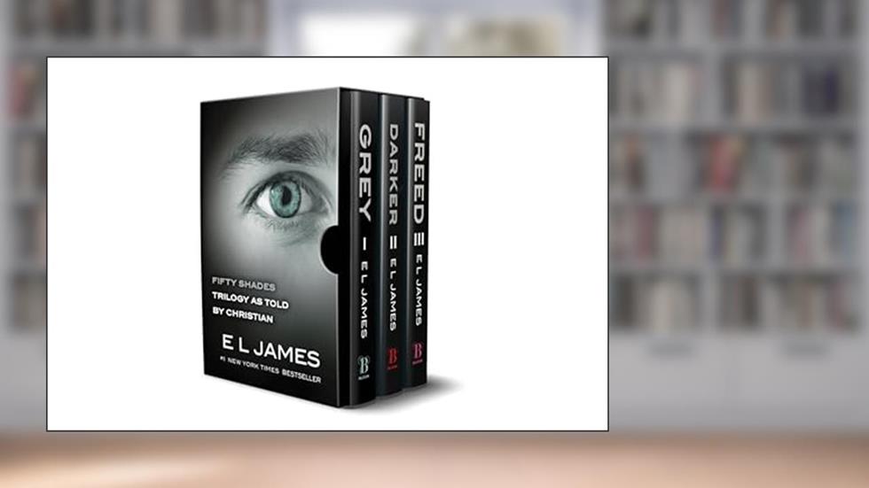 Fifty Shades as Told by Christian Trilogy: Grey, Darker, Freed Box Set, written by E L James