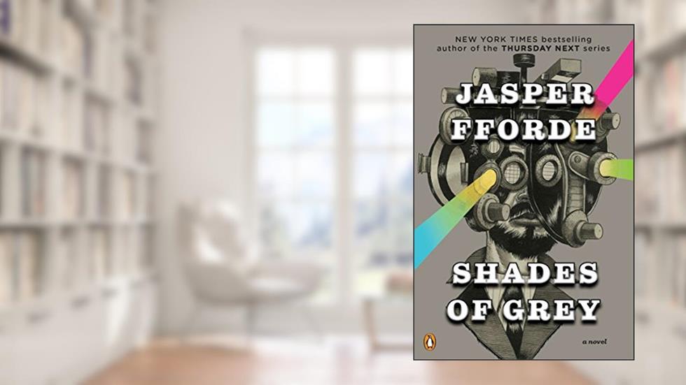 Shades of Grey: A Novel, written by Jasper Fforde