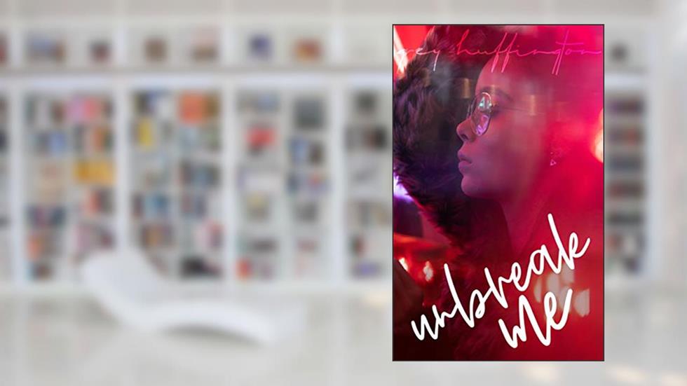 Unbreak Me (Gradually Yours Book 1), written by Grey Huffington