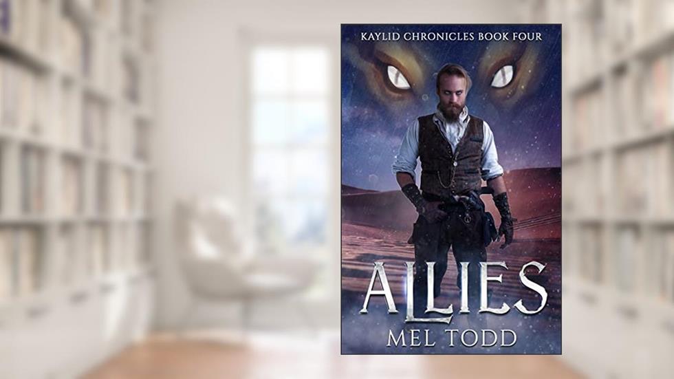 Allies (Kaylid Chronicles Book 4), written by Mel Todd