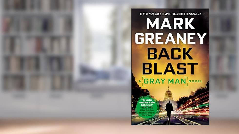 Back Blast (A Gray Man Novel Book 5), written by Mark Greaney