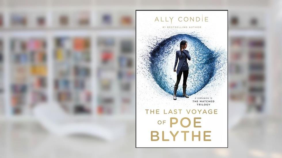 The Last Voyage of Poe Blythe, written by Ally Condie