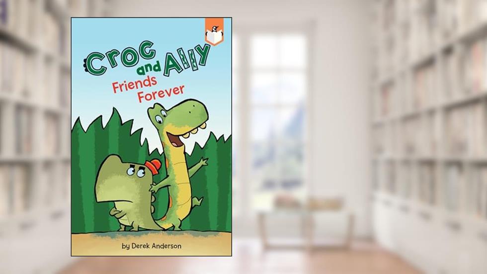 Friends Forever (Croc and Ally), written by Derek Anderson