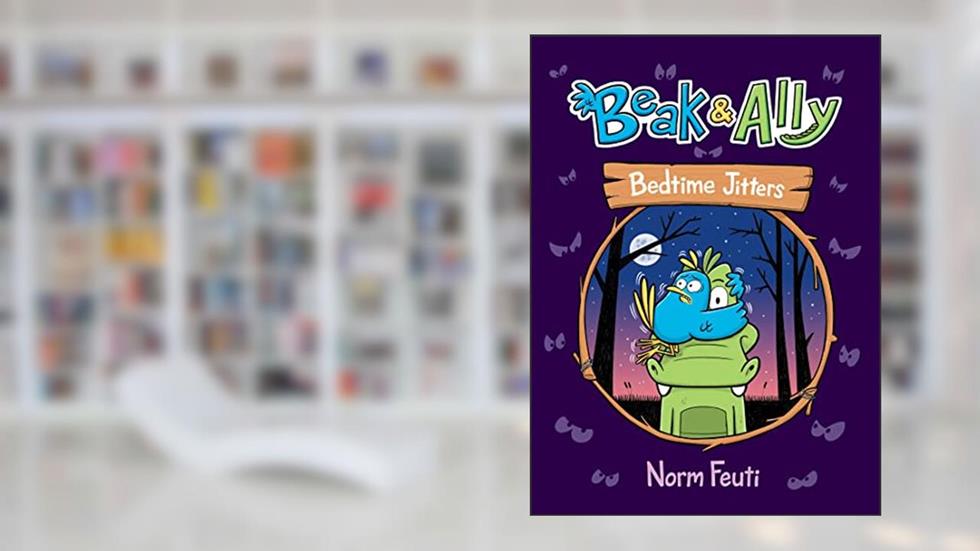 Beak & Ally #2: Bedtime Jitters: A Graphic Novel, written by Norm Feuti