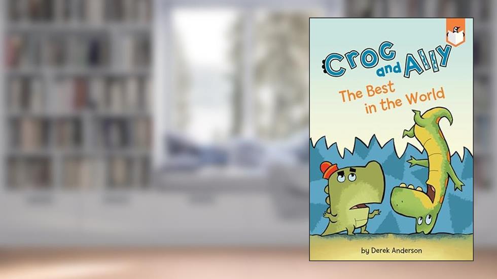 The Best in the World (Croc and Ally), written by Derek Anderson