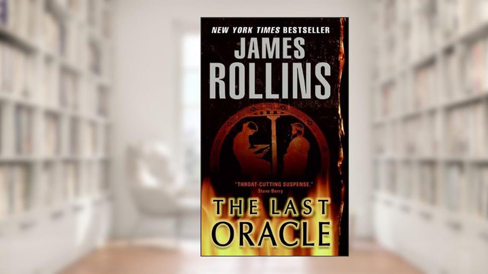 The Last Oracle: A Sigma Force Novel (Sigma Force Series Book 5), written by James Rollins