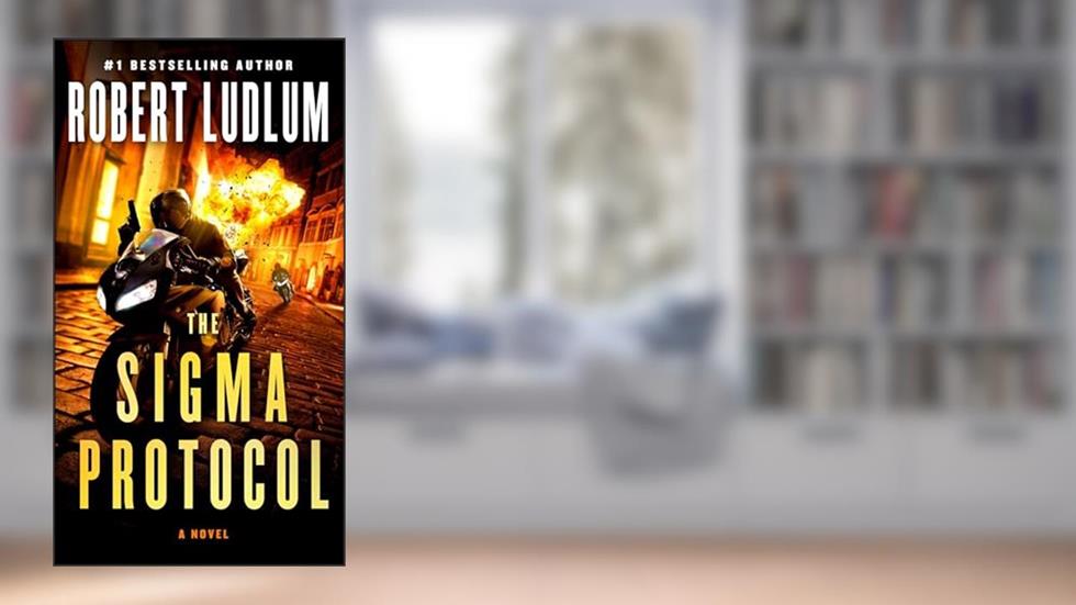 The Sigma Protocol: A Novel, written by Robert Ludlum