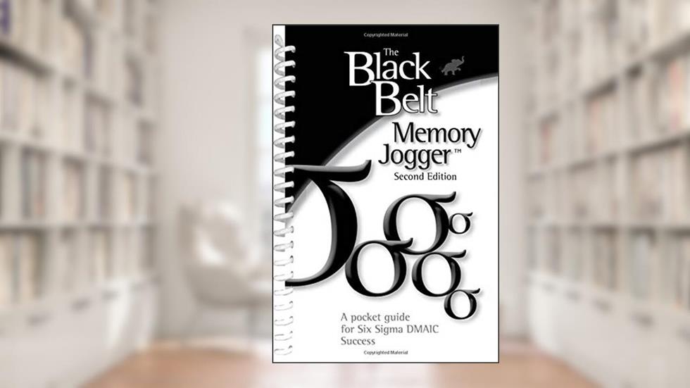 The Black Belt Memory Jogger (Second Edition), written by GOAL/QPC; Sarah Carleton; Six Sigma Academy