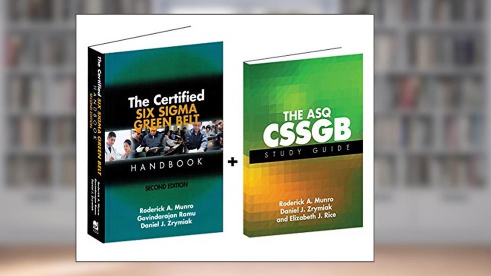 The Certified Six Sigma Green Belt Handbook + ASQ CSSGB Study Guide (Set), written by Daniel J. Zrymiak And Govindarajan Ramu
